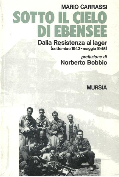 Sotto il cielo di Ebensee. Dalla Resistenza al lager (settembre 1943-maggio 1945) - Mario Carrassi - copertina