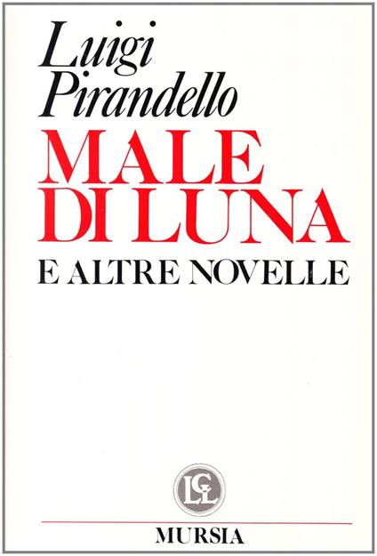 Male di luna e altre novelle - Luigi Pirandello - copertina