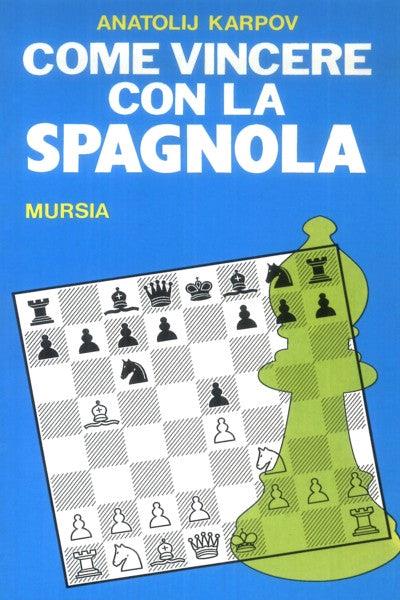 Come vincere con la spagnola - Anatolij Karpov - copertina