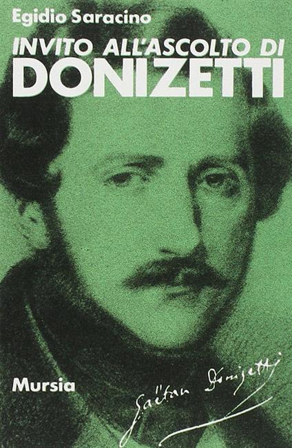 Invito all'ascolto di Gaetano Donizetti - Egidio Saracino - copertina