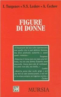 Figure di donne - Ivan Turgenev,Nikolaj Leskov,Anton Cechov - copertina
