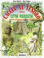 Caccia al tesoro nella città perduta. Diventa protagonista di questa avventura