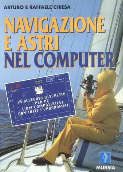 Navigazione e astri nel computer - Arturo Chiesa,Raffaele Chiesa - copertina