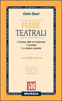 Fiabe teatrali: L'amore delle tre melarance-Turandot-La donna serpente - Carlo Gozzi - copertina