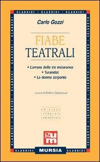 Fiabe teatrali: L'amore delle tre melarance-Turandot-La donna serpente - Carlo Gozzi - copertina