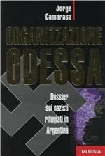 Organizzazione Odessa. Dossier sui nazisti rifugiati in Argentina