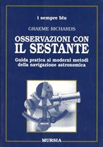 Osservazioni con il sestante. Guida pratica ai moderni metodi della navigazione astronomica