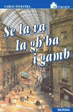Se la va la gh'ha i gamb
