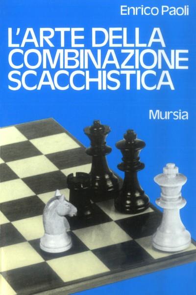 L' arte della combinazione scacchistica - Enrico Paoli - copertina