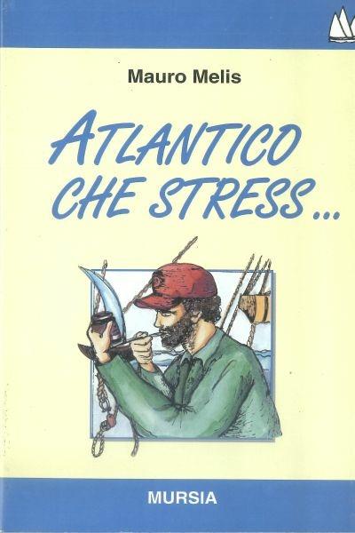 Atlantico, che stress... - Mauro Melis - copertina
