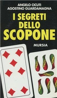 I segreti dello scopone - Angelo Cicuti,Agostino Guardamagna - copertina