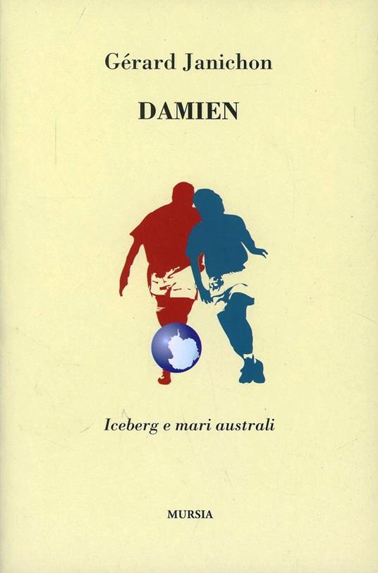 Damien. Iceberg e mari australi - Gérard Janichon - copertina