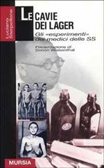 Le cavie dei lager. Gli «Esperimenti» dei medici delle SS