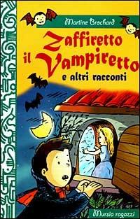 Zaffiretto il vampiretto e altri racconti - Martine Brochard - copertina