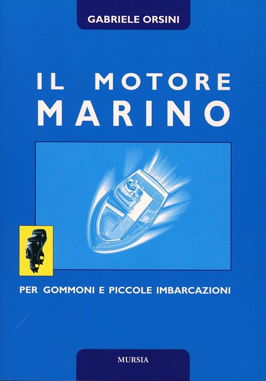 Il motore marino per gommoni e piccole imbarcazioni - Gabriele Orsini - copertina