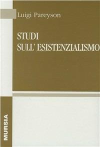 Studi sull'esistenzialismo - Luigi Pareyson - copertina