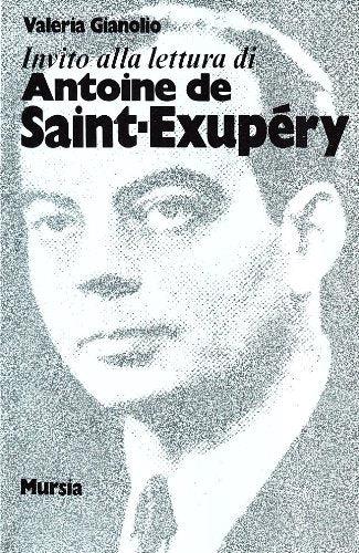 Invito alla lettura di Antoine de Saint-Exupéry - Valeria Gianolio - copertina
