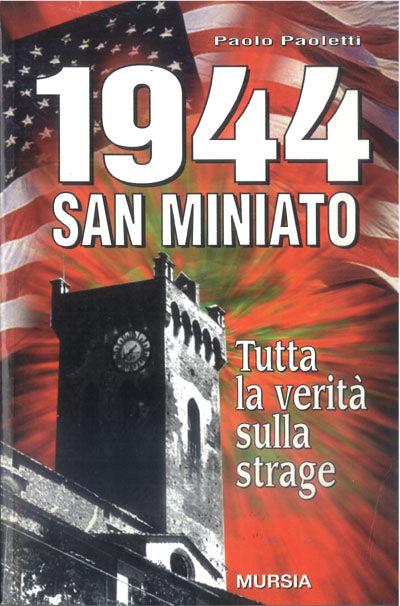 1944 San Miniato. Tutta la verità sulla strage - Paolo Paoletti - copertina