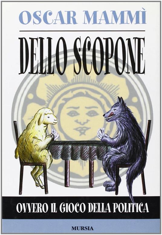 Dello scopone. Ovvero il gioco della politica - Oscar Mammì - copertina