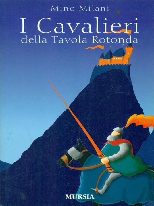 I cavalieri della Tavola rotonda - Mino Milani - 3