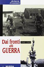 Dai fronti di guerra 1940-1945