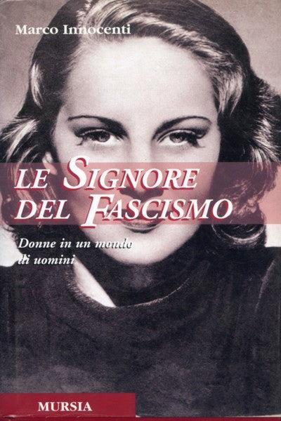 Le signore del fascismo - Marco Innocenti - copertina