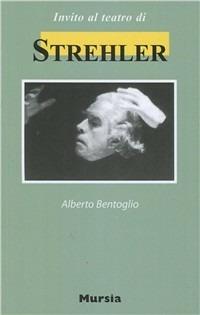 Invito al teatro di Strehler - Alberto Bentoglio - copertina