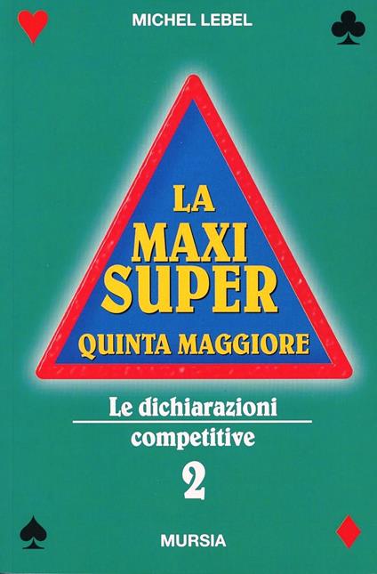 La maxi super quinta maggiore. Vol. 2: Le dichiarazioni competitive. - Michel Lebel - copertina