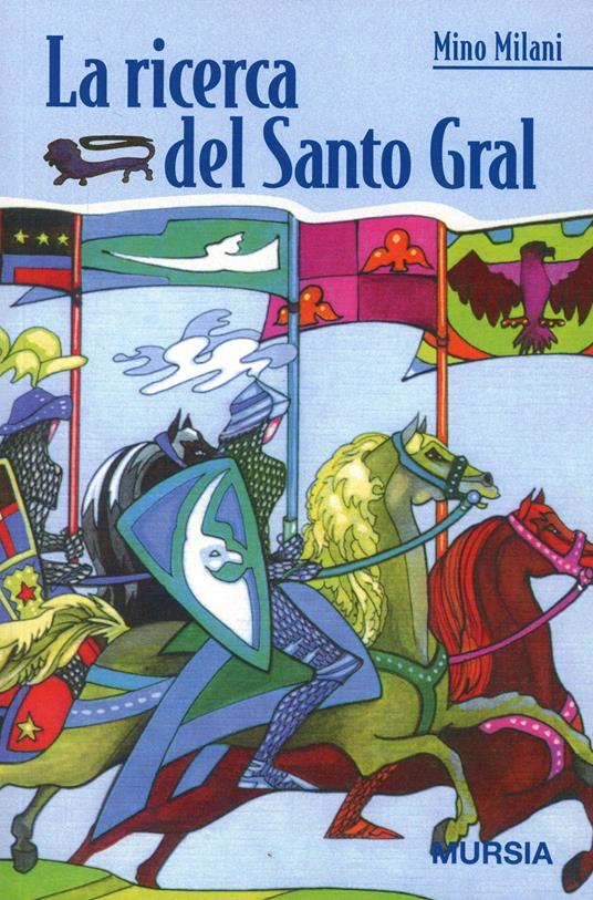 La ricerca del Santo Gral - Mino Milani - copertina