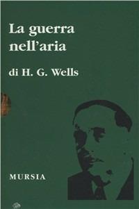 La guerra nell'aria - Herbert George Wells - copertina