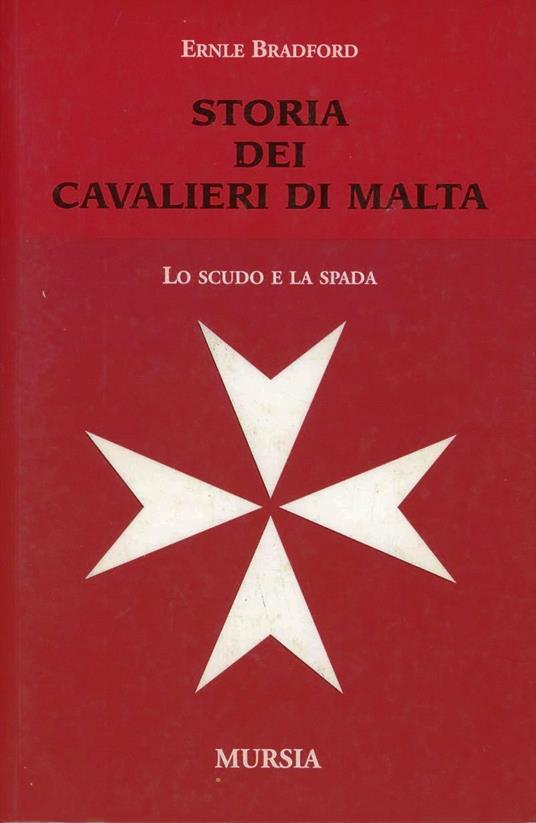 Storia dei Cavalieri di Malta - Ernle Bradford - copertina