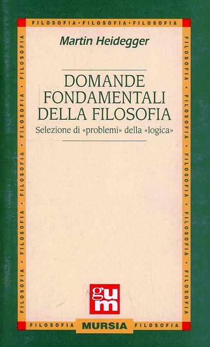 Domande fondamentali della filosofia. Selezione di problemi della logica - Martin Heidegger - copertina