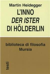 L'inno Der Ister Hölderlin - Martin Heidegger - copertina