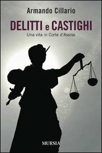 Delitti e castighi. Una vita in Corte d'Assise - Armando Cillario - copertina