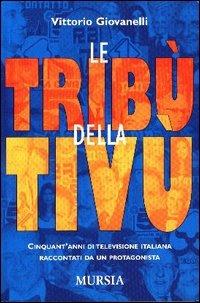 Le tribù della televisione - Vittorio Giovannelli - copertina
