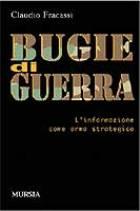 Bugie di guerra. L'informazione come arma strategica - Claudio Fracassi - copertina