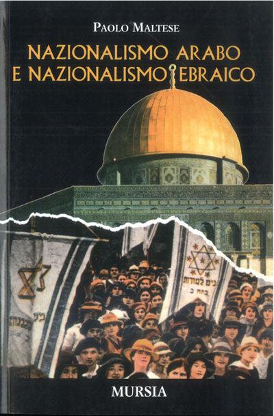 Nazionalismo arabo e nazionalismo ebraico - Paolo Maltese - copertina