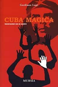 Cuba magica. Conversazioni con un santero - Gordiano Lupi - copertina