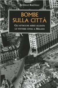 Bombe sulla città - Achille Rastelli - copertina