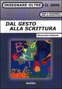 Dal gesto alla scrittura - Alessandra Venturelli - copertina