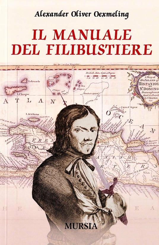 Il manuale del filibustiere - Alexandre O. Exquemelin - copertina