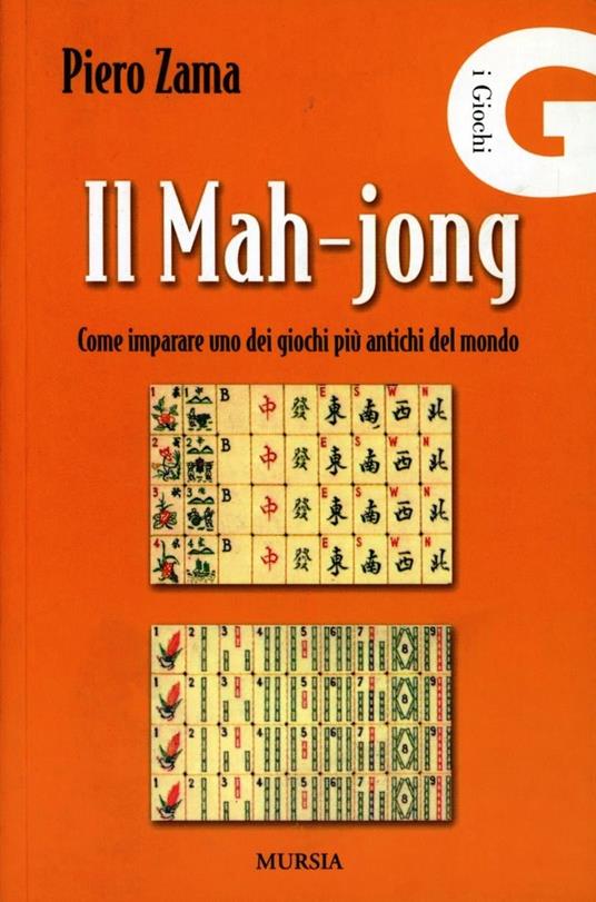 Il mah-jong. Come imparare uno dei giochi più antichi del mondo - Piero Zama - copertina