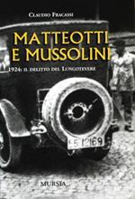 Matteotti e Mussolini. 1924: il delitto del Lungotevere