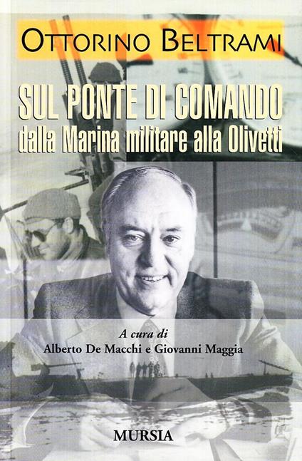 Sul ponte di comando. Dalla marina militare alla Olivetti - Ottorino Beltrami - copertina