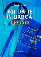 Fai da te in barca: legno - Angelo Masia - copertina