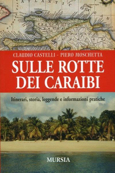 Sulle rotte dei Caraibi - Claudio Castelli,Piero Moschetta - copertina