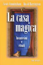 La casa magica. Incantesimi e rituali