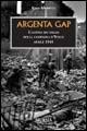 Argenta Gap. La battaglia finale della campagna d'Italia. Aprile 1945 - Rino Moretti - copertina