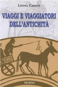 Viaggi e viaggiatori dell'antichità - Lionel Casson - copertina