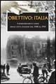 Obiettivo: Italia. I bombardamenti aerei delle città italiane dal 1940 al 1945 - Giorgio Bonacina - copertina